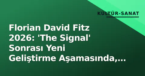 Florian David Fitz 2026: 'The Signal' Sonrası Yeni Geliştirme Aşamasında, Yazar-Yönetmen Kimliği Öne Çıklıyor