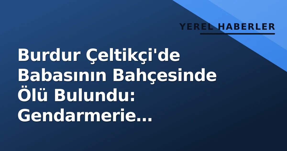 Babasının Bahçesinde Ölü Bulundu