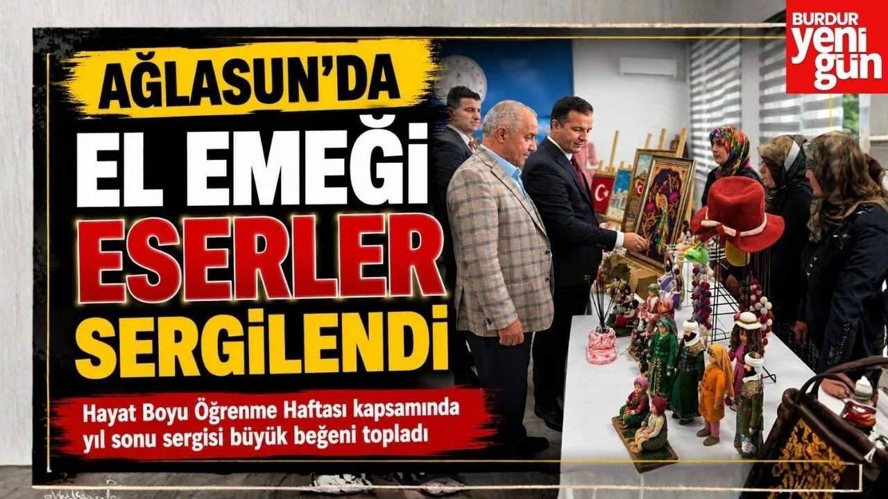 Ağlasun'da Hayat Boyu Öğrenmenin Sanatla Buluştuğu Anlamlı Sergi Ağlasun'da Hayat Boyu Öğrenmenin Sanatla Buluştuğu Anlamlı Sergi