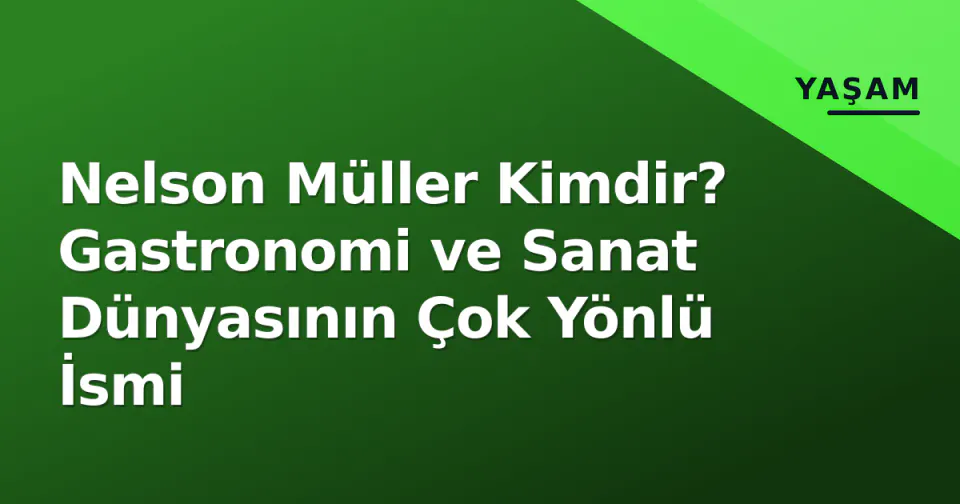 Nelson Müller Kimdir? Gastronomi ve Sanat Dünyasının Çok Yönlü İsmi görseli