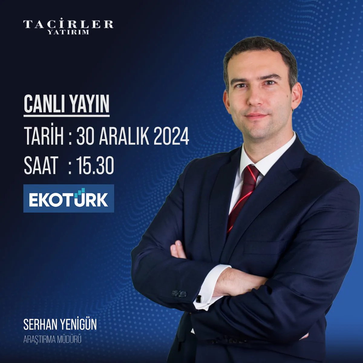 Serhan Yenigün, Tacirler Yatırım'ın Araştırma Müdürü Olarak Ekotürk'te Canlı Yayında! Serhan Yenigün, Tacirler Yatırım'ın Araştırma Müdürü Olarak Ekotürk'te Canlı Yayında!