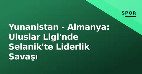 Yunanistan - Almanya: Uluslar Ligi'nde Selanik'te Liderlik Savaşı