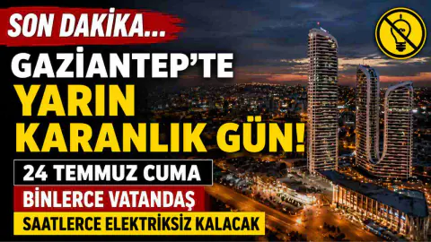Gaziantep'te Yarın Elektrik Kesintisiin Listesi Açıklandı Gaziantep'te Yarın Elektrik Kesintisiin Listesi Açıklandı