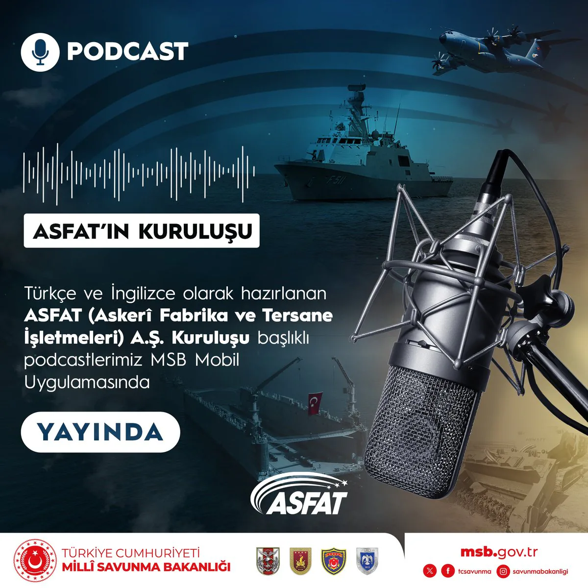 MSB Mobil Uygulamasında Yayınlanan Yeni Podcast: ASFAT Askerî Fabrika ve Tersane İşletmeleri A.Ş. MSB Mobil Uygulamasında Yayınlanan Yeni Podcast: ASFAT Askerî Fabrika ve Tersane İşletmeleri A.Ş.