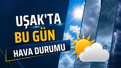 Uşak'ta Sıcaklıklar Artıyor: 12 Haziran Cuma Hava Durumu Tahmini Uşak'ta Sıcaklıklar Artıyor: 12 Haziran Cuma Hava Durumu Tahmini