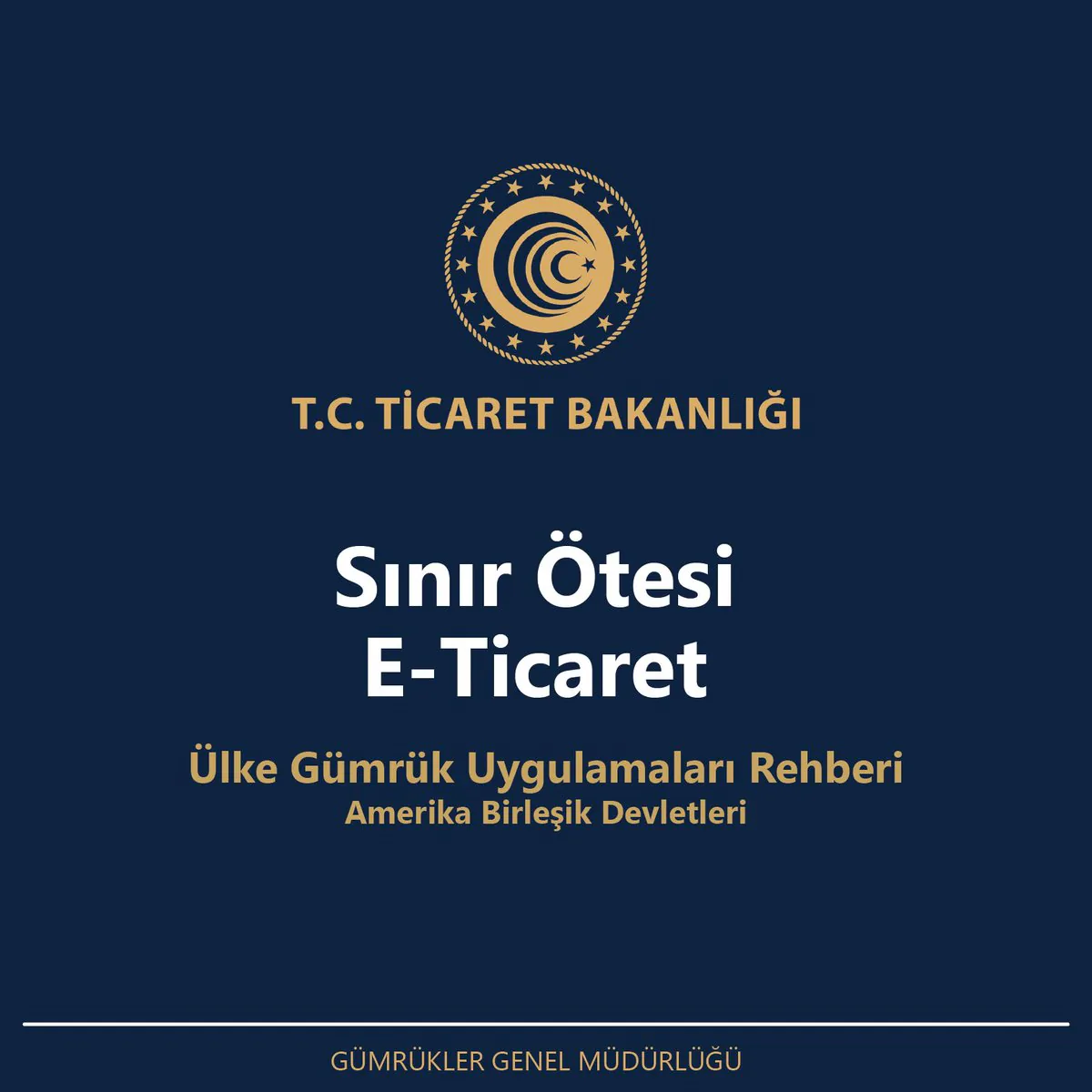 Ticaret Bakanlığı, ABD'deki Gümrük Vergileri ve Dış Ticaret Rehberi Hazırladı Ticaret Bakanlığı, ABD'deki Gümrük Vergileri ve Dış Ticaret Rehberi Hazırladı