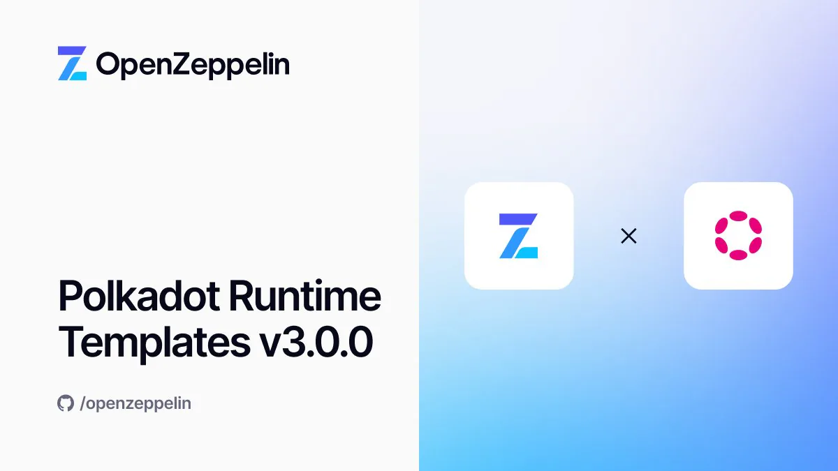 Polkadot, OpenZeppelin Polkadot Runtime Templates v3.0.0'ın piyasaya sürüldüğünü duyurdu Polkadot, OpenZeppelin Polkadot Runtime Templates v3.0.0'ın piyasaya sürüldüğünü duyurdu
