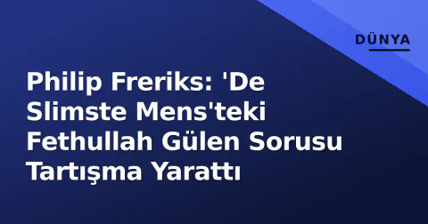 Philip Freriks: 'De Slimste Mens'teki Fethullah Gülen Sorusu Tartışma Yarattı