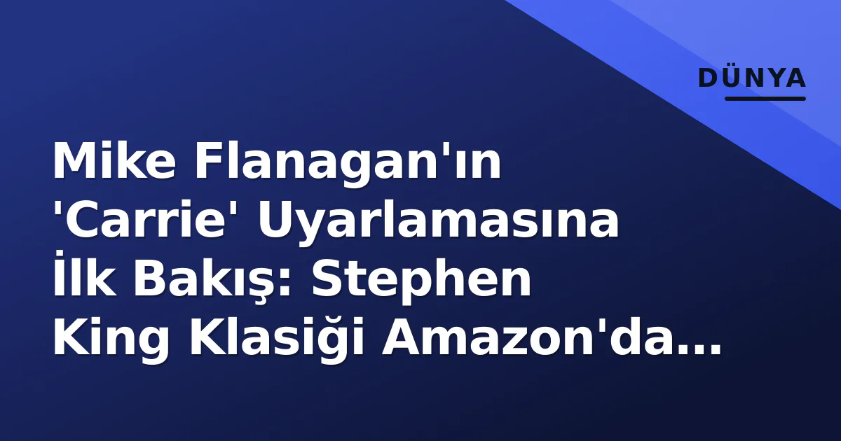 Mike Flanagan'ın 'Carrie' Uyarlamasına İlk Bakış: Stephen King Klasiği Amazon'da 3 Sezonluk Dizi Oluyor Mike Flanagan'ın 'Carrie' Uyarlamasına İlk Bakış: Stephen King Klasiği Amazon'da 3 Sezonluk Dizi Oluyor