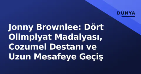 Jonny Brownlee: Dört Olimpiyat Madalyası, Cozumel Destanı ve Uzun Mesafeye Geçiş