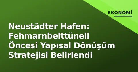 Neustädter Hafen: Fehmarnbelttüneli Öncesi Yapısal Dönüşüm Stratejisi Belirlendi