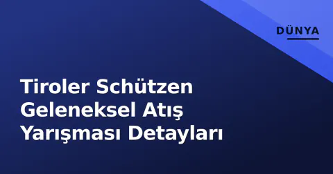 Tiroler Schützen Geleneksel Atış Yarışması Detayları
