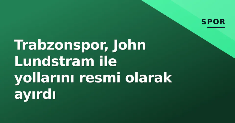 Trabzonspor, John Lundstram ile yollarını resmi olarak ayırdı görseli