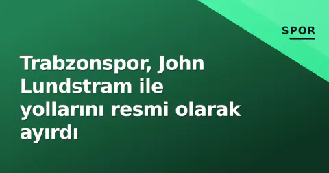 Trabzonspor, John Lundstram ile yollarını resmi olarak ayırdı
