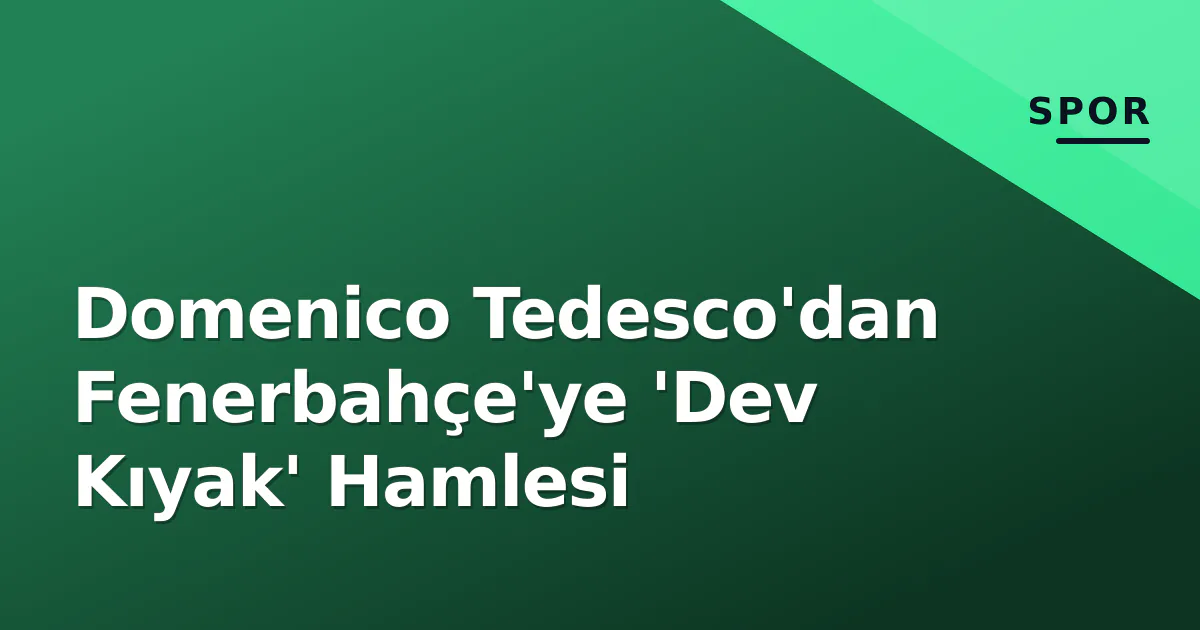 Domenico Tedesco'dan Fenerbahçe'ye 'Dev Kıyak' Hamlesi Domenico Tedesco'dan Fenerbahçe'ye 'Dev Kıyak' Hamlesi