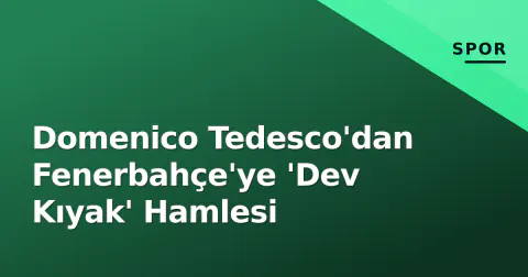 Domenico Tedesco'dan Fenerbahçe'ye 'Dev Kıyak' Hamlesi