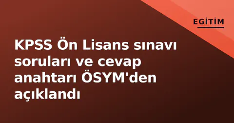 KPSS Ön Lisans sınavı soruları ve cevap anahtarı ÖSYM'den açıklandı