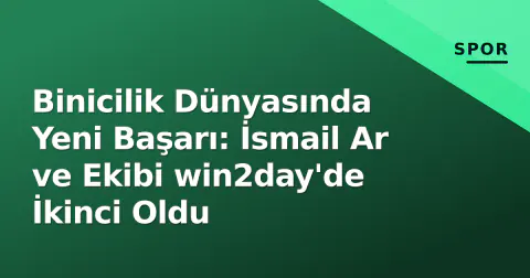 Binicilik Dünyasında Yeni Başarı: İsmail Ar ve Ekibi win2day'de İkinci Oldu
