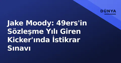 Jake Moody: 49ers'in Sözleşme Yılı Giren Kicker'ında İstikrar Sınavı