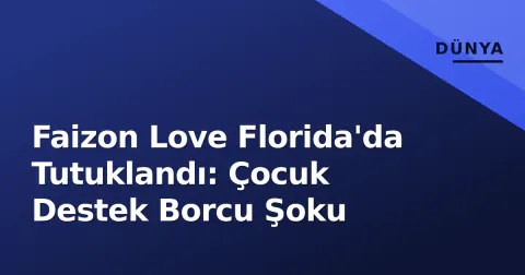 Faizon Love Florida'da Tutuklandı: Çocuk Destek Borcu Şoku