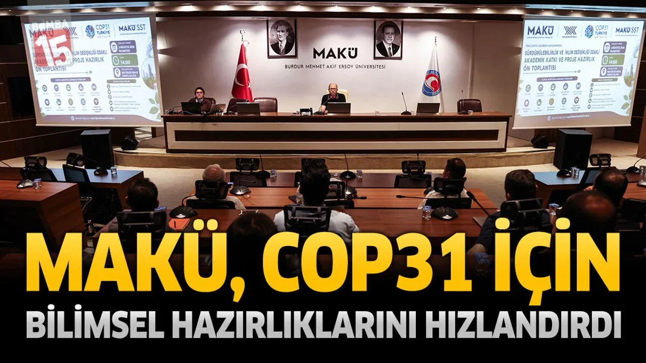 Türkiye'nin Ev Sahipliği Yapacağı COP31 İçin MAKÜ'den Bilimsel Hazırlık Türkiye'nin Ev Sahipliği Yapacağı COP31 İçin MAKÜ'den Bilimsel Hazırlık