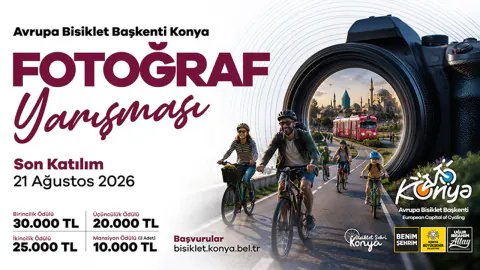Konya Büyükşehir Belediyesi'nden Ödüllü Fotoğraf Yarışması: Son Gün 21 Ağustos