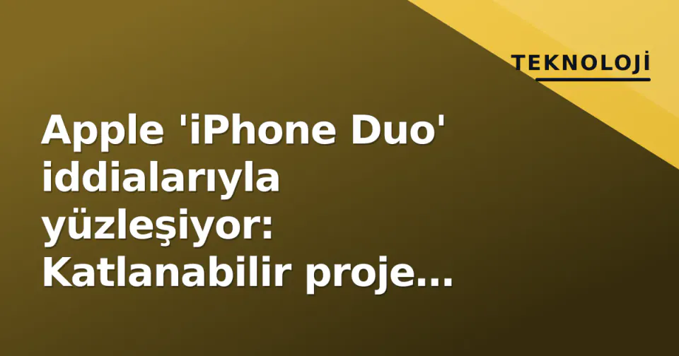 Apple 'iPhone Duo' iddialarıyla yüzleşiyor: Katlanabilir proje zaman çizelgesi ve Cook'un stratejisi görseli