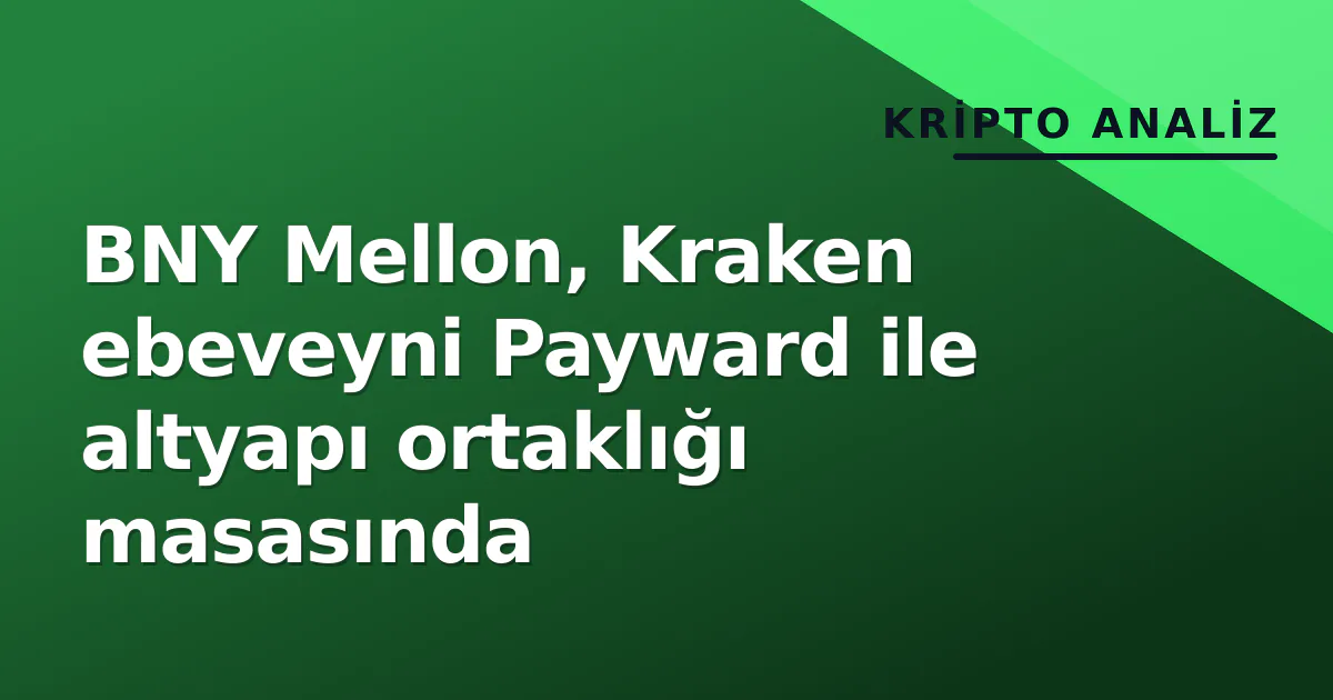 BNY Mellon, Kraken ebeveyni Payward ile altyapı ortaklığı masasında BNY Mellon, Kraken ebeveyni Payward ile altyapı ortaklığı masasında
