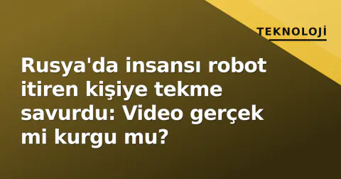 Rusya'da insansı robot itiren kişiye tekme savurdu: Video gerçek mi kurgu mu?