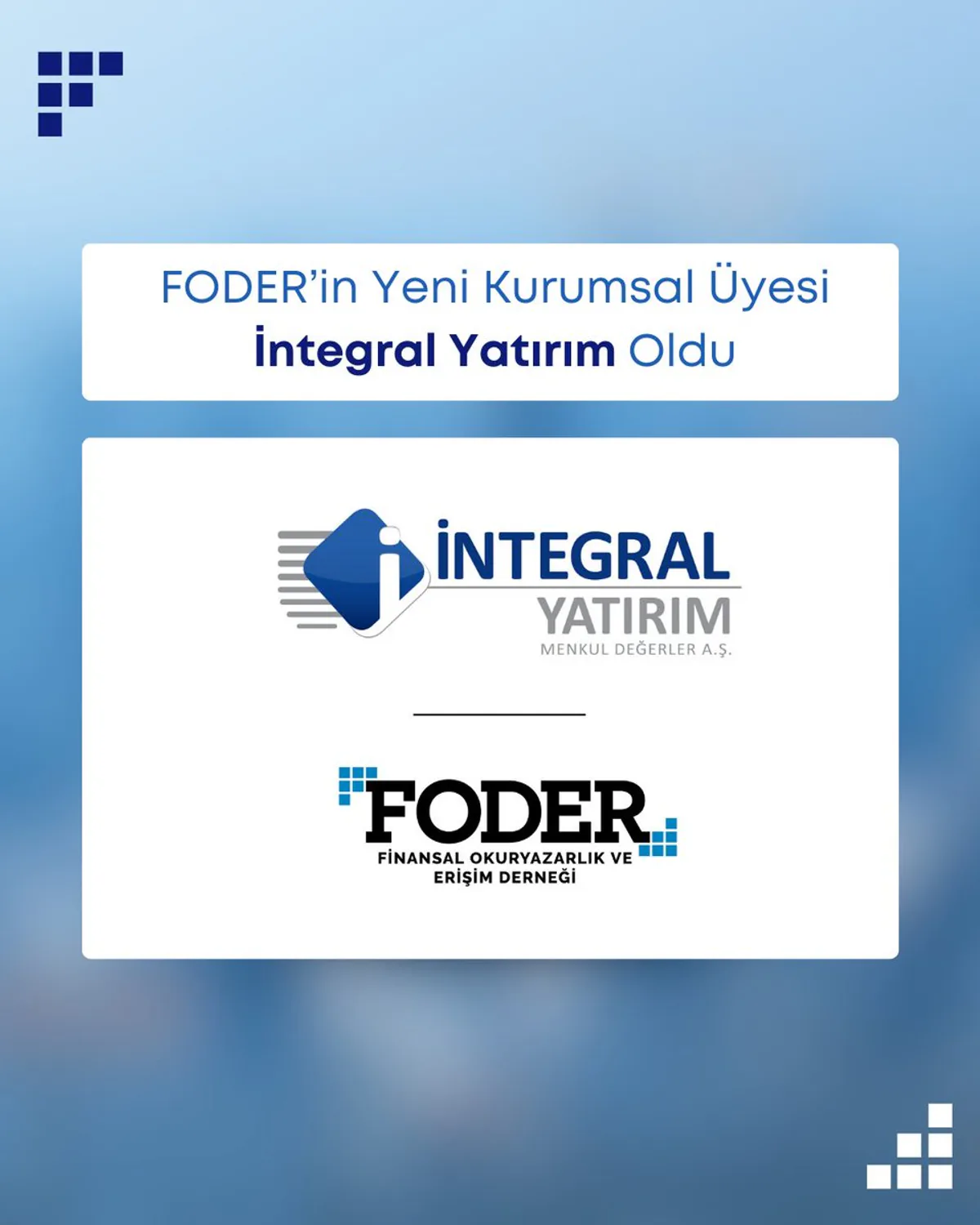 Integral Yatırım Menkul Değerler, FODER'in Kurumsal Üyeliğine Katıldı Integral Yatırım Menkul Değerler, FODER'in Kurumsal Üyeliğine Katıldı