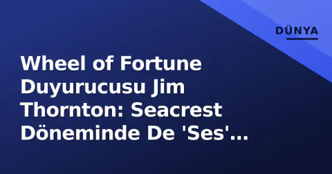Wheel of Fortune Duyurucusu Jim Thornton: Seacrest Döneminde De 'Ses' Olarak Göreve Devam Ediyor