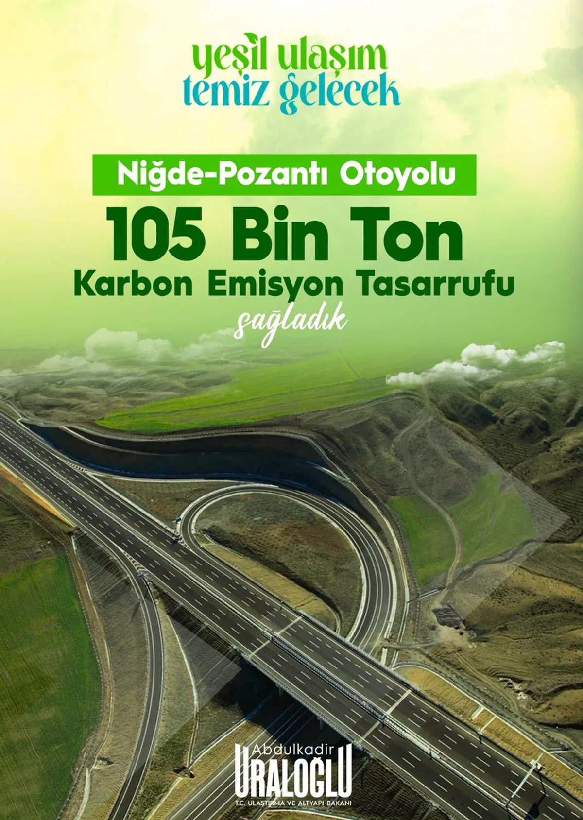 Ulaştırma ve Altyapı Bakanı Abdulkadir URALOĞLU: Niğde-Pozantı Otoyolu ile 105 Bin Ton Karbon Emisyon Tasarrufu Sağladık Ulaştırma ve Altyapı Bakanı Abdulkadir URALOĞLU: Niğde-Pozantı Otoyolu ile 105 Bin Ton Karbon Emisyon Tasarrufu Sağladık