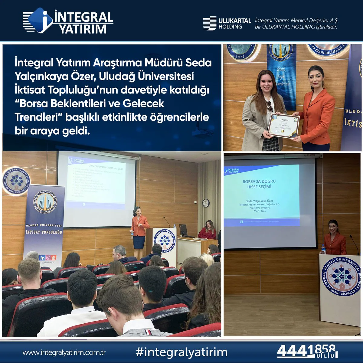 İntegral Yatırım Araştırma Müdürü Seda Yalçınkaya Özer, Uludağ Üniversitesi İktisat Topluluğu Etkinliğinde Konuşmacı Oldu İntegral Yatırım Araştırma Müdürü Seda Yalçınkaya Özer, Uludağ Üniversitesi İktisat Topluluğu Etkinliğinde Konuşmacı Oldu