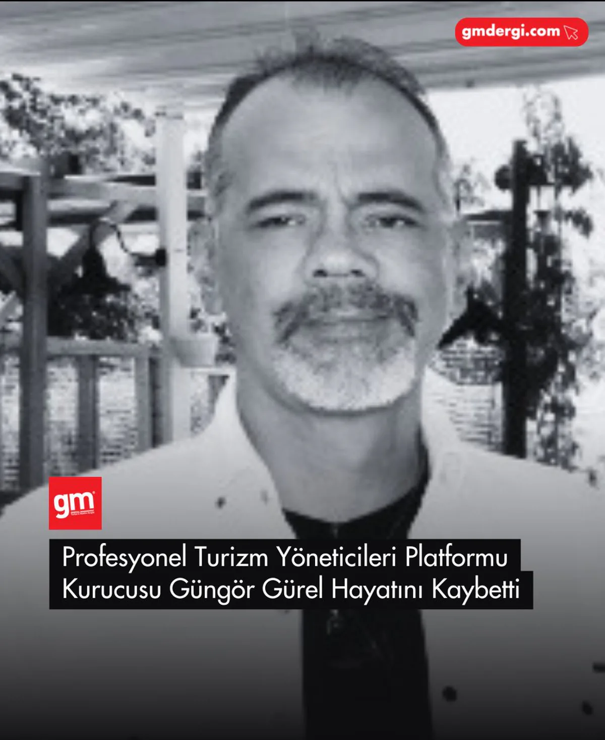 Turizm Sektörünün Önde Gelen İsimlerinden Güngör Gürel Hayatını Kaybetti Turizm Sektörünün Önde Gelen İsimlerinden Güngör Gürel Hayatını Kaybetti