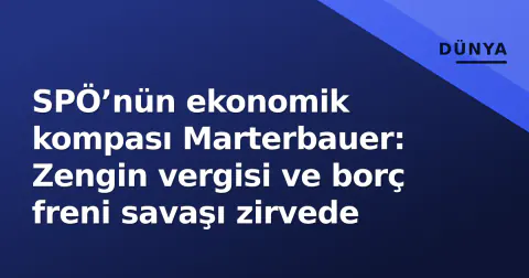 SPÖ’nün ekonomik kompası Marterbauer: Zengin vergisi ve borç freni savaşı zirvede
