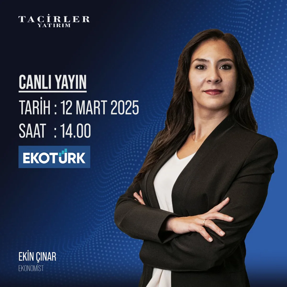 Ekonomist Ekin Çınar, Ekotürk'te Canlı Yayında Yatırım Konularını Ele Alacak Ekonomist Ekin Çınar, Ekotürk'te Canlı Yayında Yatırım Konularını Ele Alacak