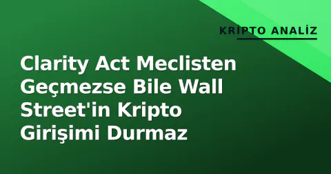 Clarity Act Meclisten Geçmezse Bile Wall Street'in Kripto Girişimi Durmaz