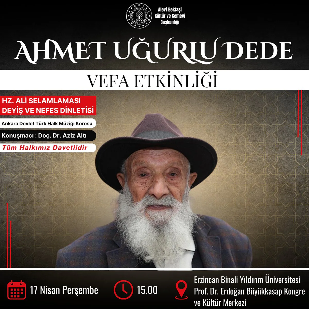 Ahmet Uğurlu Dede Vefa Etkinliği Erzincan'da Düzenlenecek Ahmet Uğurlu Dede Vefa Etkinliği Erzincan'da Düzenlenecek