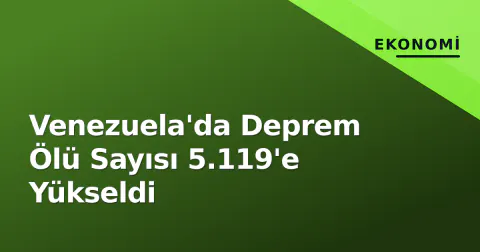 Venezuela'da Deprem Ölü Sayısı 5.119'e Yükseldi