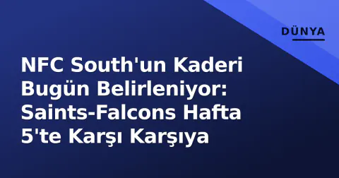 NFC South'un Kaderi Bugün Belirleniyor: Saints-Falcons Hafta 5'te Karşı Karşıya
