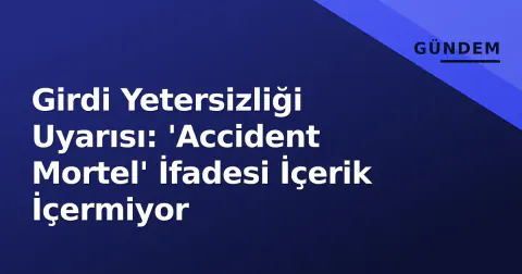 Girdi Yetersizliği Uyarısı: 'Accident Mortel' İfadesi İçerik İçermiyor