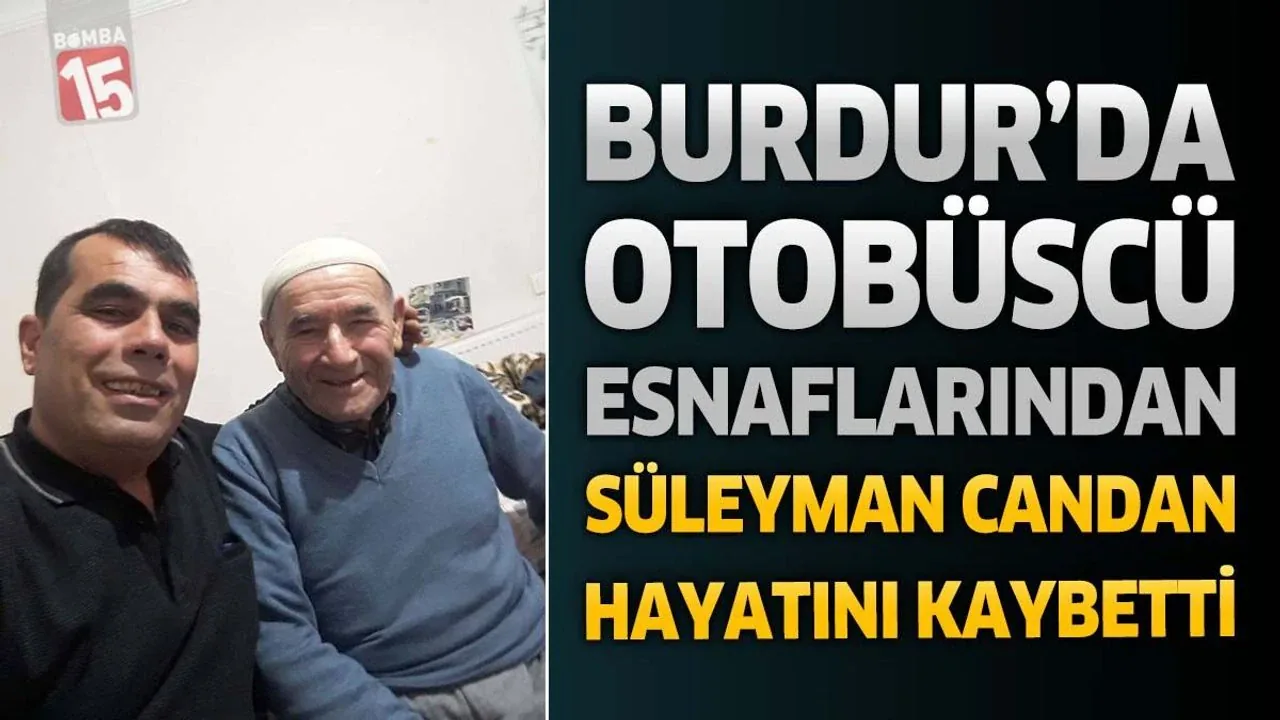 Bucak'ın Tanınmış Esnaflarından Süleyman Candan Vefat Etti Bucak'ın Tanınmış Esnaflarından Süleyman Candan Vefat Etti
