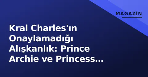 Kral Charles'ın Onaylamadığı Alışkanlık: Prince Archie ve Princess Lilibet'in Beslenme Düzeni Kral Charles'ın Onaylamadığı Alışkanlık: Prince Archie ve Princess Lilibet'in Beslenme Düzeni