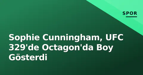Sophie Cunningham, UFC 329'de Octagon'da Boy Gösterdi