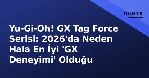Yu-Gi-Oh! GX Tag Force Serisi: 2026'da Neden Hala En İyi 'GX Deneyimi' Olduğu