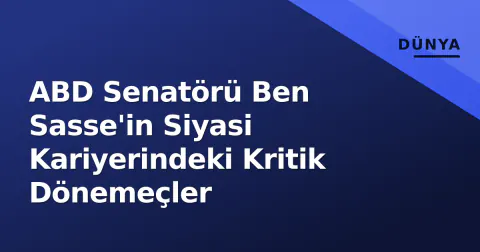 ABD Senatörü Ben Sasse'in Siyasi Kariyerindeki Kritik Dönemeçler