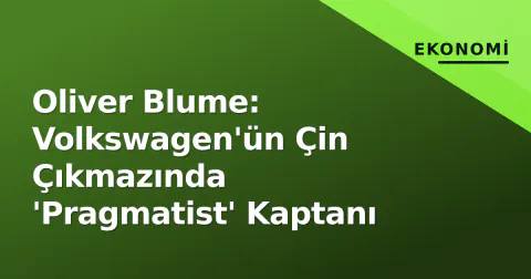 Oliver Blume: Volkswagen'ün Çin Çıkmazında 'Pragmatist' Kaptanı