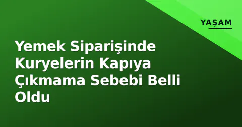 Yemek Siparişinde Kuryelerin Kapıya Çıkmama Sebebi Belli Oldu