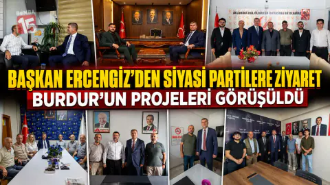 Burdur Belediye Başkanı Ercengiz'den Siyasi Partilere Ziyaret