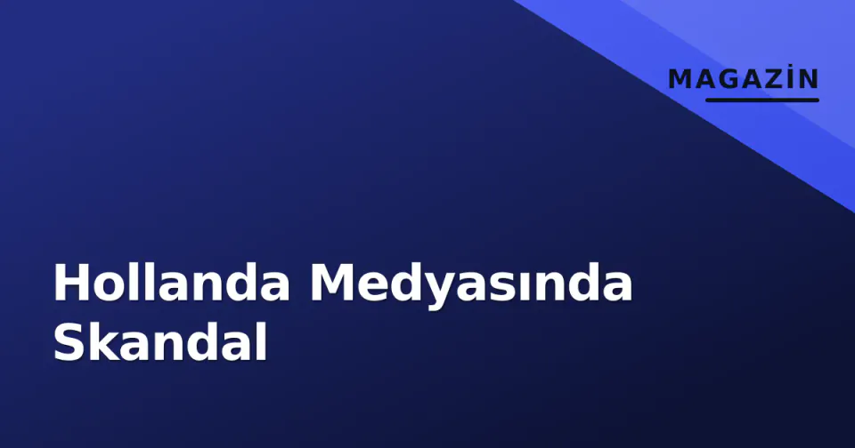 Hollanda Medyasında Skandal görseli